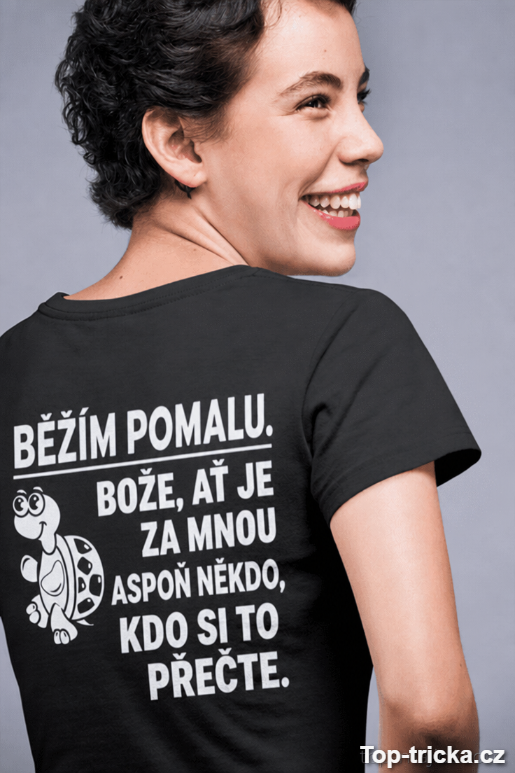 Vtipné tričko běžím pomalu