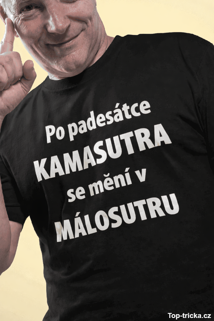 Vtipné tričko Kamasutra po padesátce
