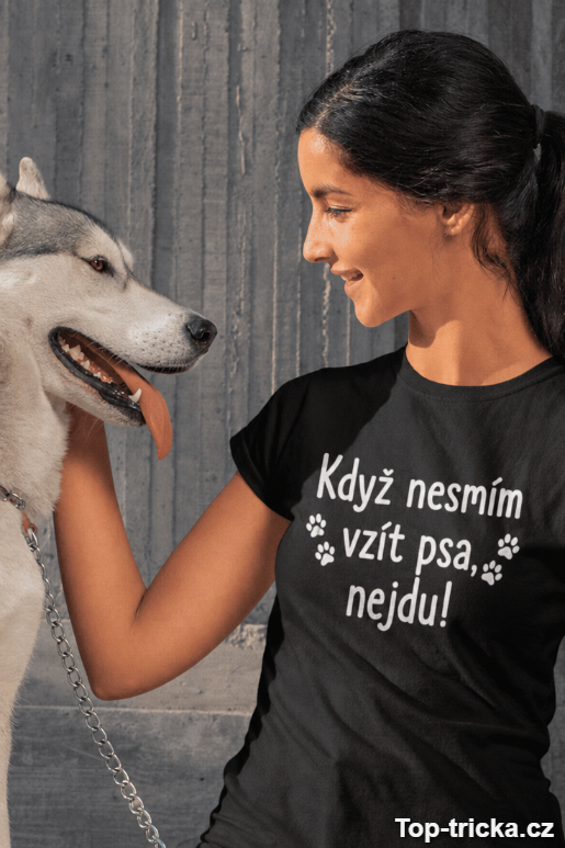 Vtipné tričko když nesmím vzít psa