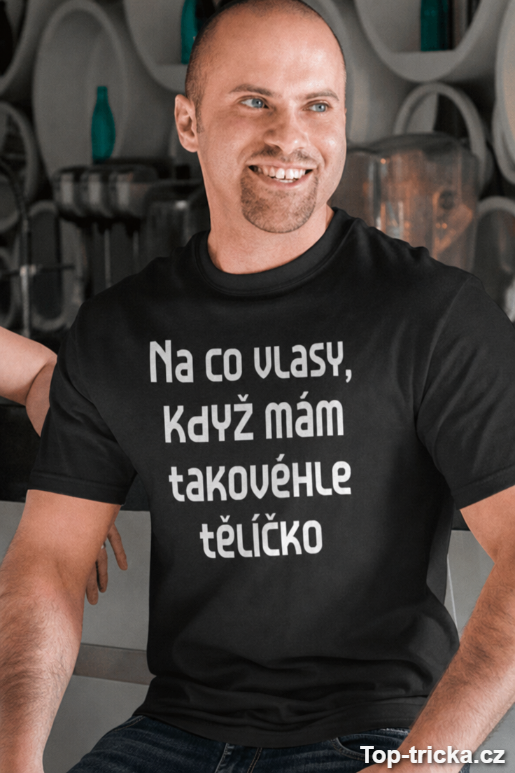 Vtipné tričko na co vlasy