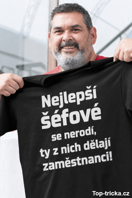 Vtipné tričko nejlepší šéfové
