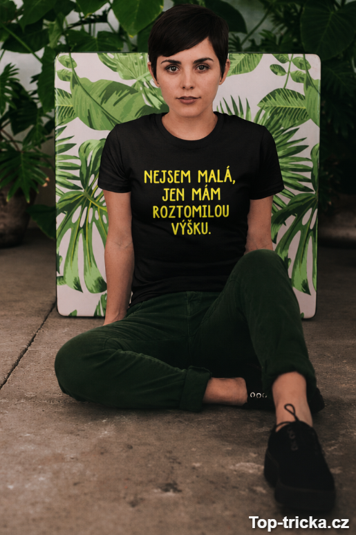 Vtipné tričko nejsem malá roztomilá výška