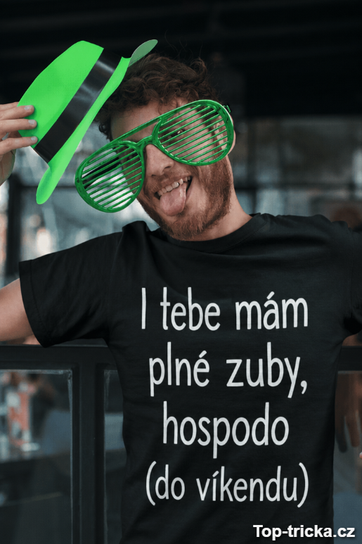 Vtipné tričko plné zuby hospodo do víkendu