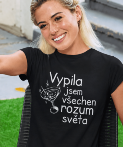 Vtipné tričko vypila jsem všechen rozum světa