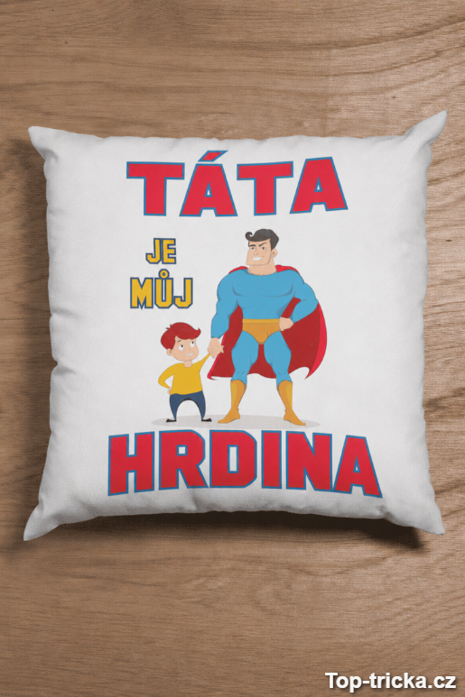 Vtipný polštář táta je můj hrdina