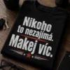 Tričko s potiskem Nikoho to nezajímá. Makej víc. pro milovníky sarkasmu, práce a gym motivace